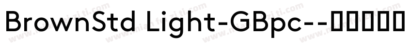 BrownStd Light-GBpc-字体转换